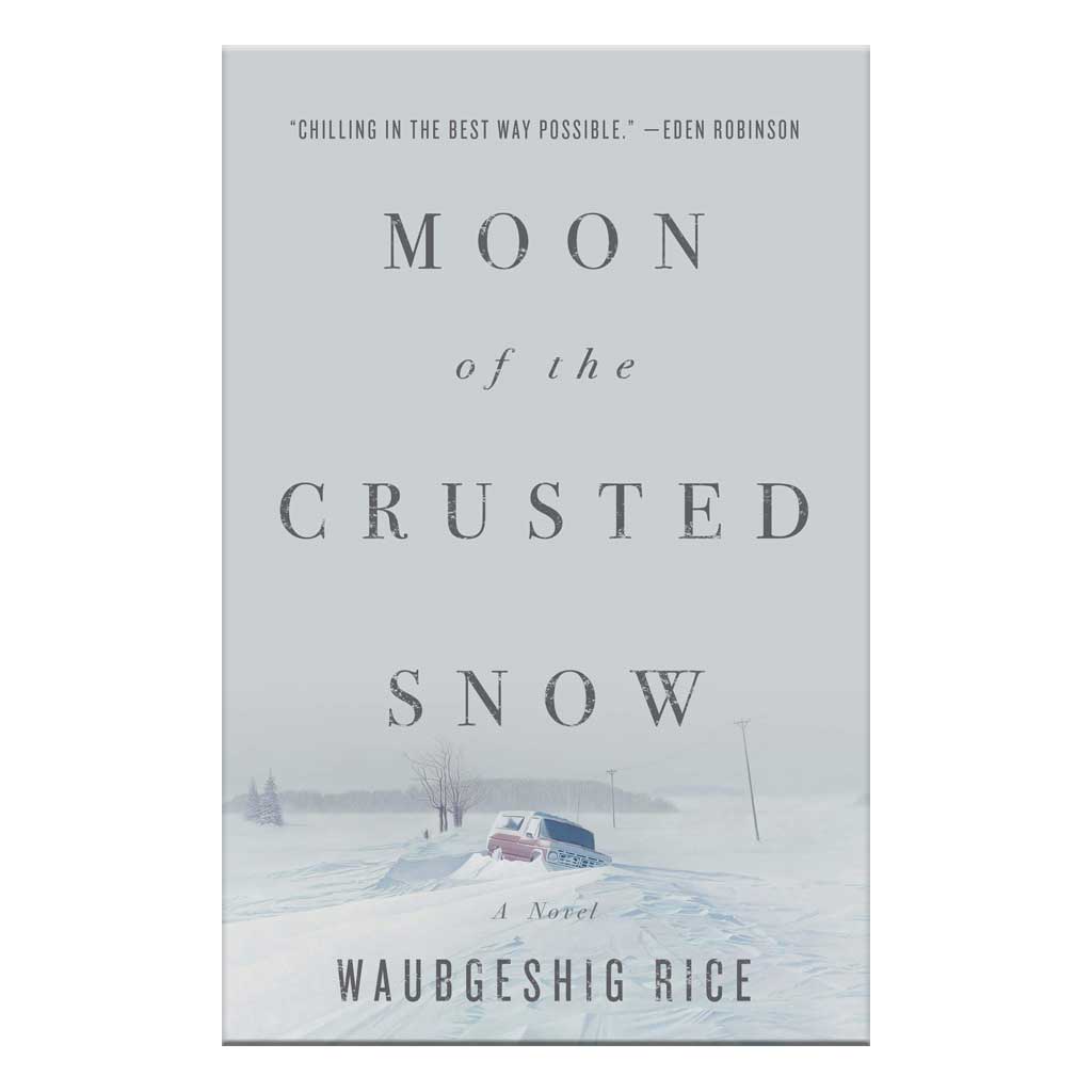'Moon of the Crusted Snow' by Waubgeshig Rice